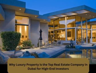 Why Luxury Property is the Top Real Estate Company in Dubai for High-End Investors Image